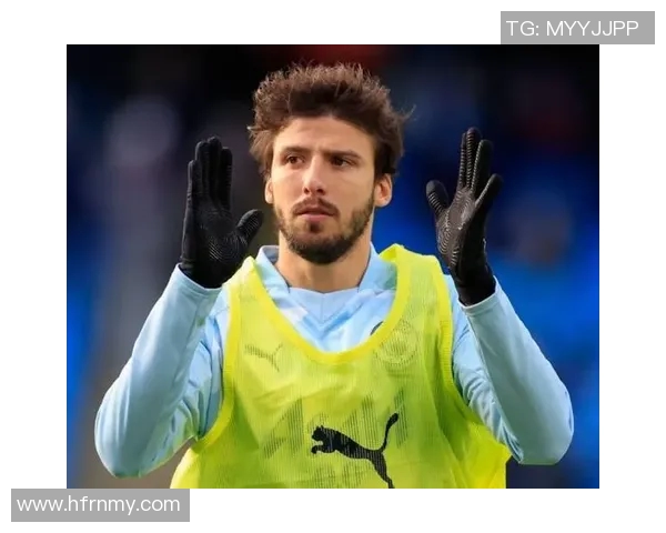 鲁本迪亚斯在曼城的崛起与未来展望：从新星到防线核心的转变之路