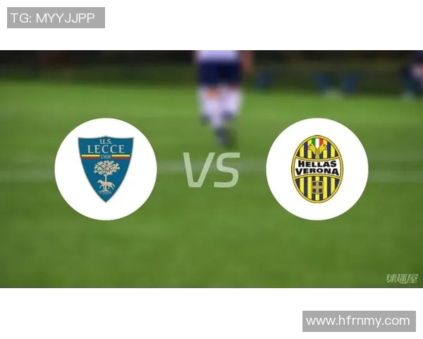 莱切城与维拉对决前瞻分析双方近期状态及战术布局探讨